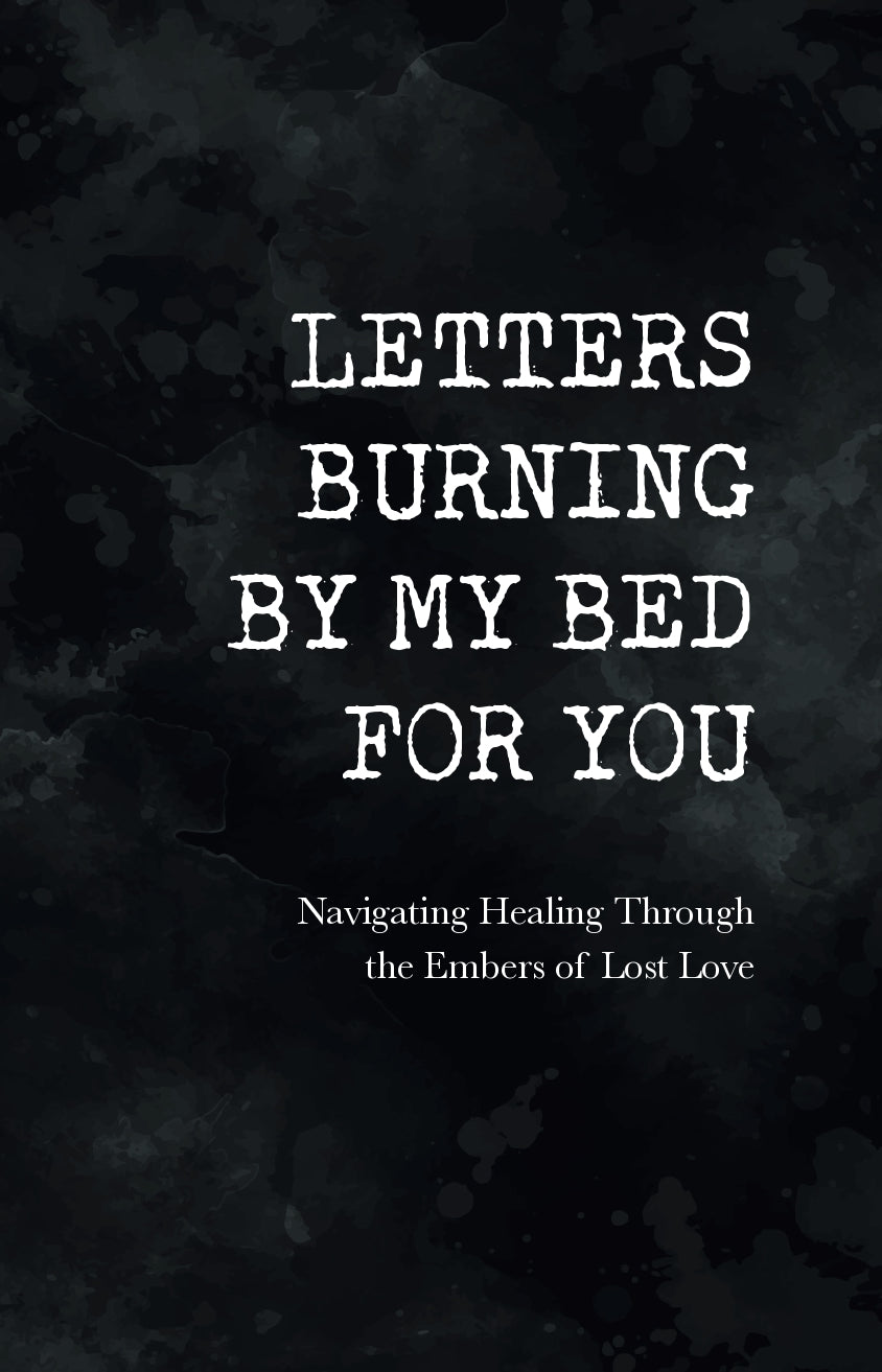 Love Poetry - Letters Burning by My Bed for You